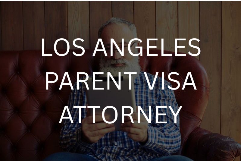 Parent Visa Immigration Lawyer