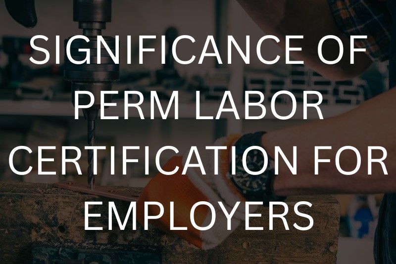 PERM and Employer Certifications Lawyer