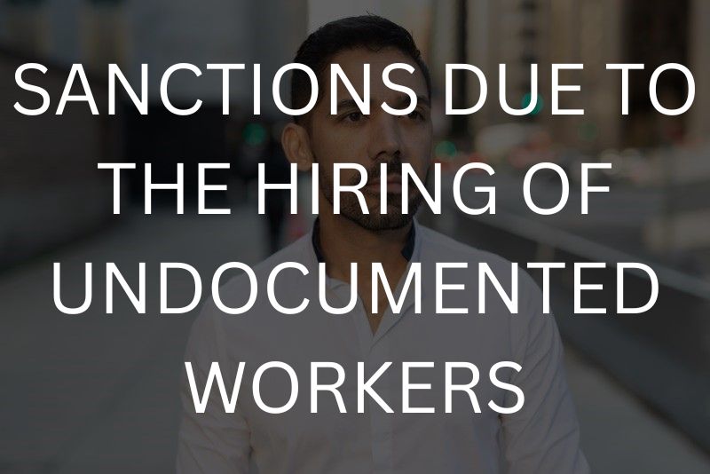 Sanctions due to the hiring of undocumented workers