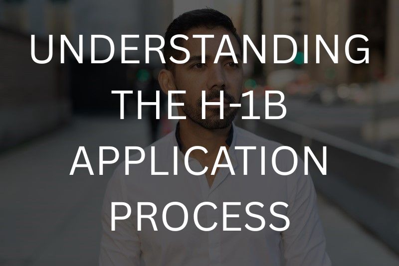 Understanding the H-1B application process