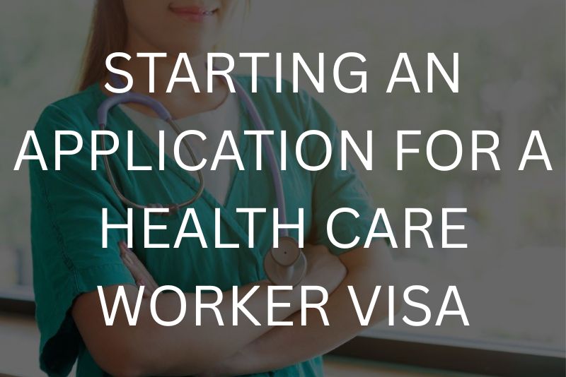 Starting an application for a health care worker visa