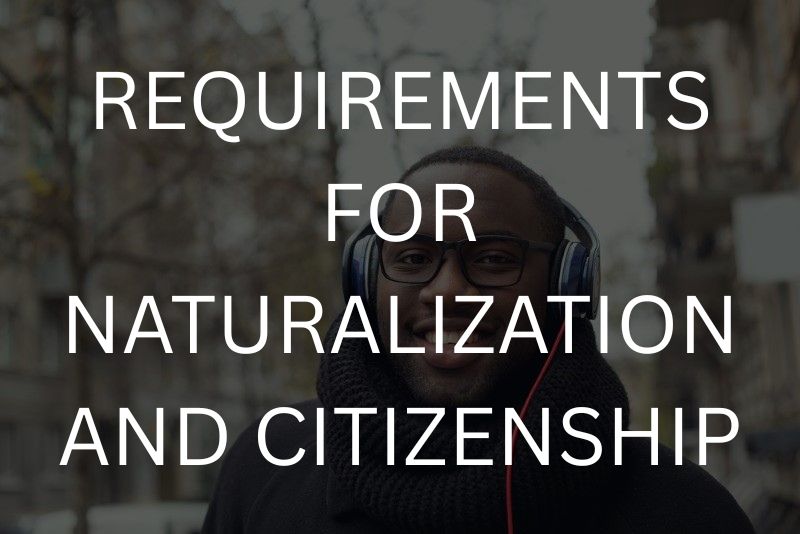 Requirements for naturalization and citizenship