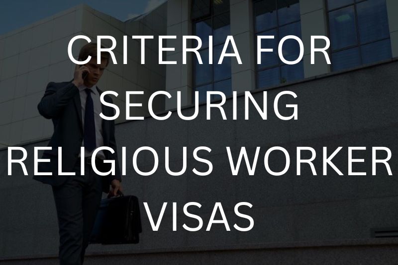 Criteria for securing religious worker visas