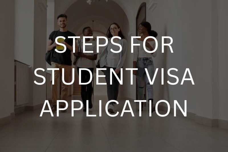 Steps for student visa application