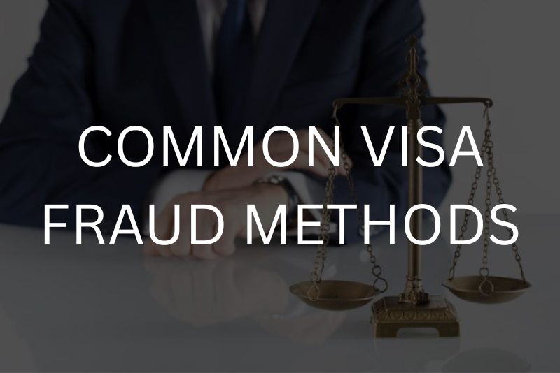 Common visa fraud methods