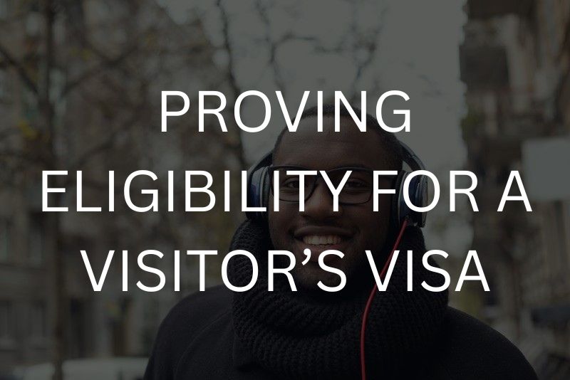 Proving eligibility for a visitor’s visa
